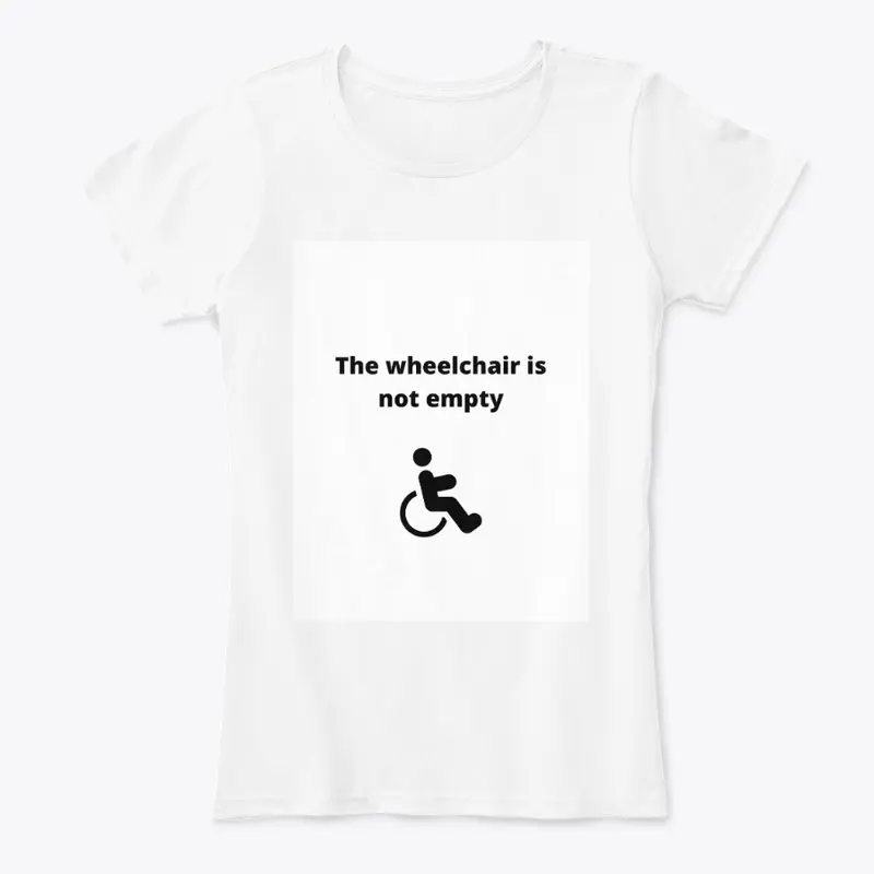 The Wheelchair is Not Empty - Disability