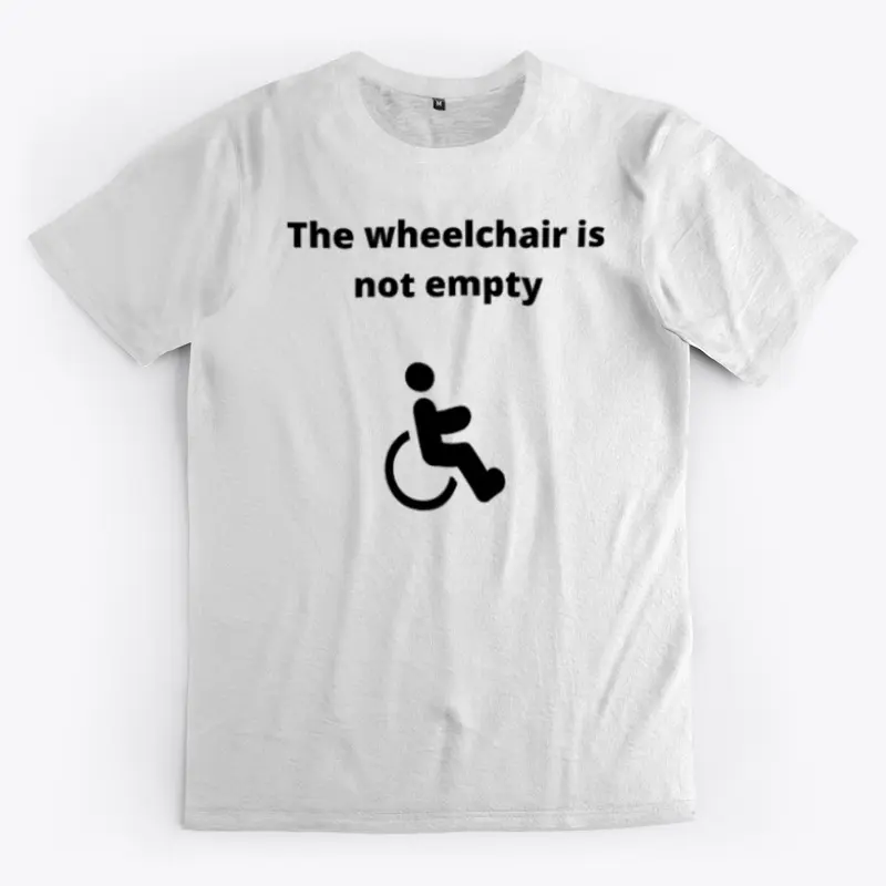 The Wheelchair is Not Empty - Disability