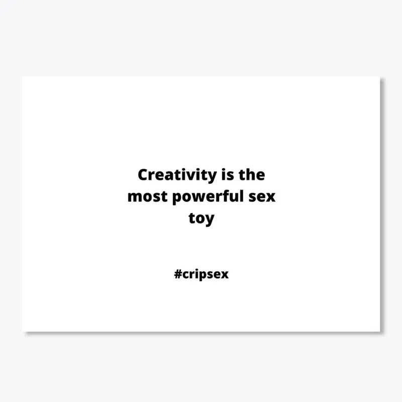 Creativity is the Most Powerful Sex Toy 