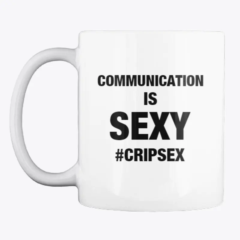 Communication Is Sexy -Sex Posi