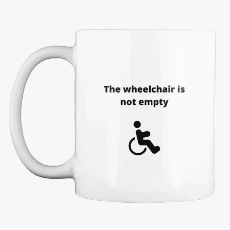 The Wheelchair is Not Empty - Disability