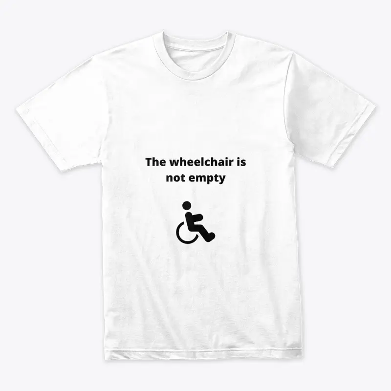 The Wheelchair is Not Empty - Disability